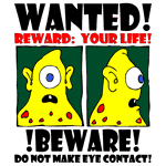 Wanted poster, DO NOT make Monster eye contact!.